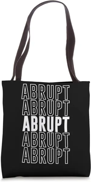 Abrupt Tote Bag
