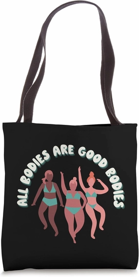 All Bodies Are Good Bodies - Fat Positive Clothing Tote Bag