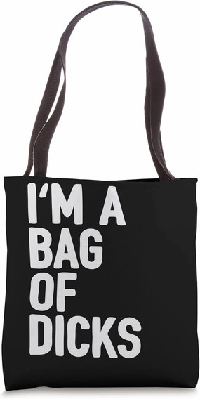 Bag Of Dicks Funny Adult Curse Word Humor Profanity Joke Tote Bag