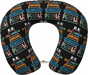 Be Uncommon Among Uncommon People Neck Pillow Memory Foam U-Shaped Travel Neck Pillow for Airplanes Car Home