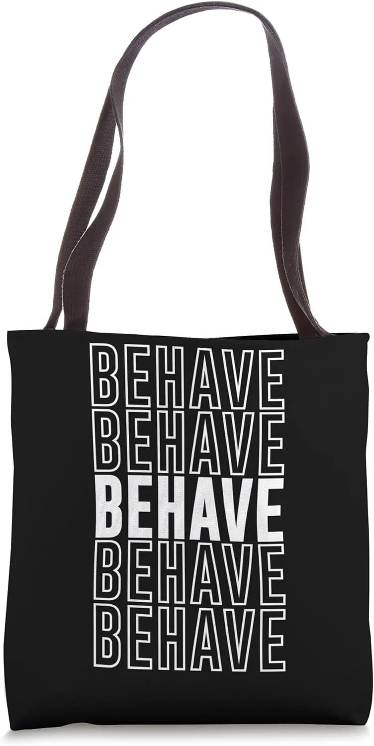 Behave Tote Bag