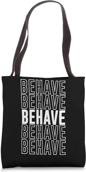 Behave Tote Bag