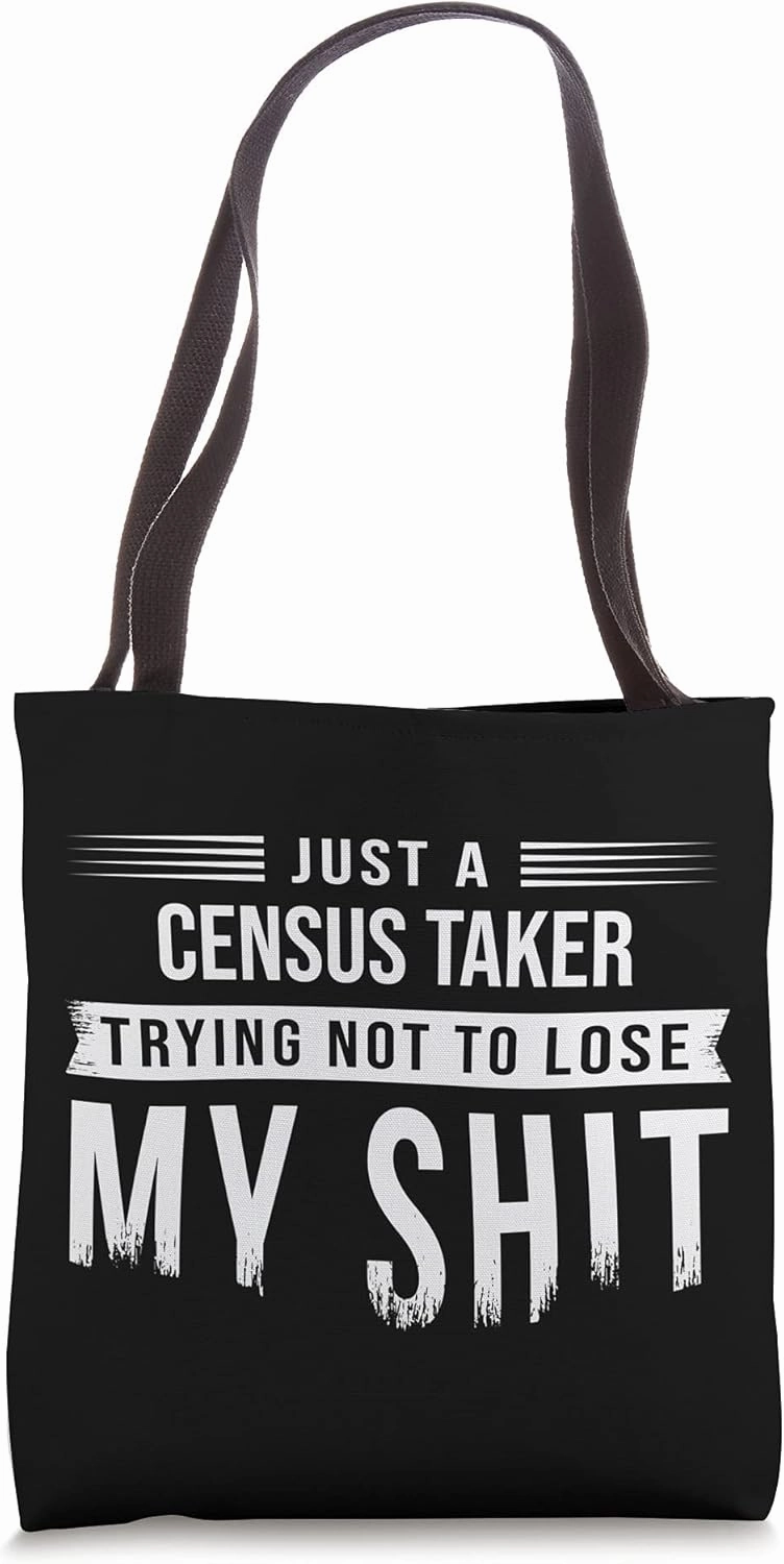 Census Taker Swearing Funny Saying Sarcastic Tote Bag