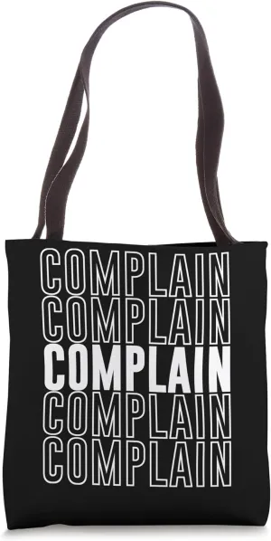 Complain Tote Bag