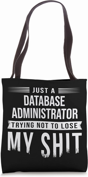 Database Administrator Admin Swearing Funny Saying Tote Bag