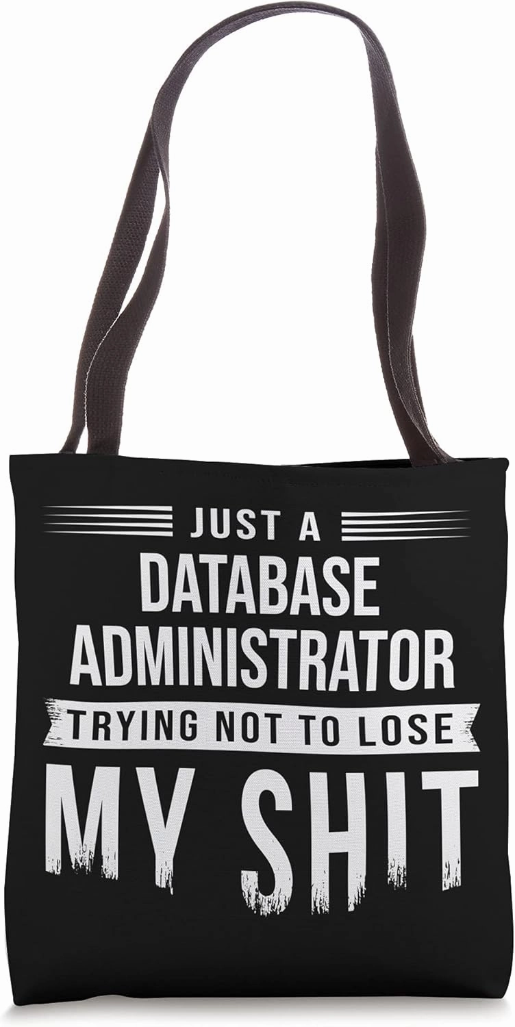 Database Administrator Admin Swearing Funny Saying Tote Bag