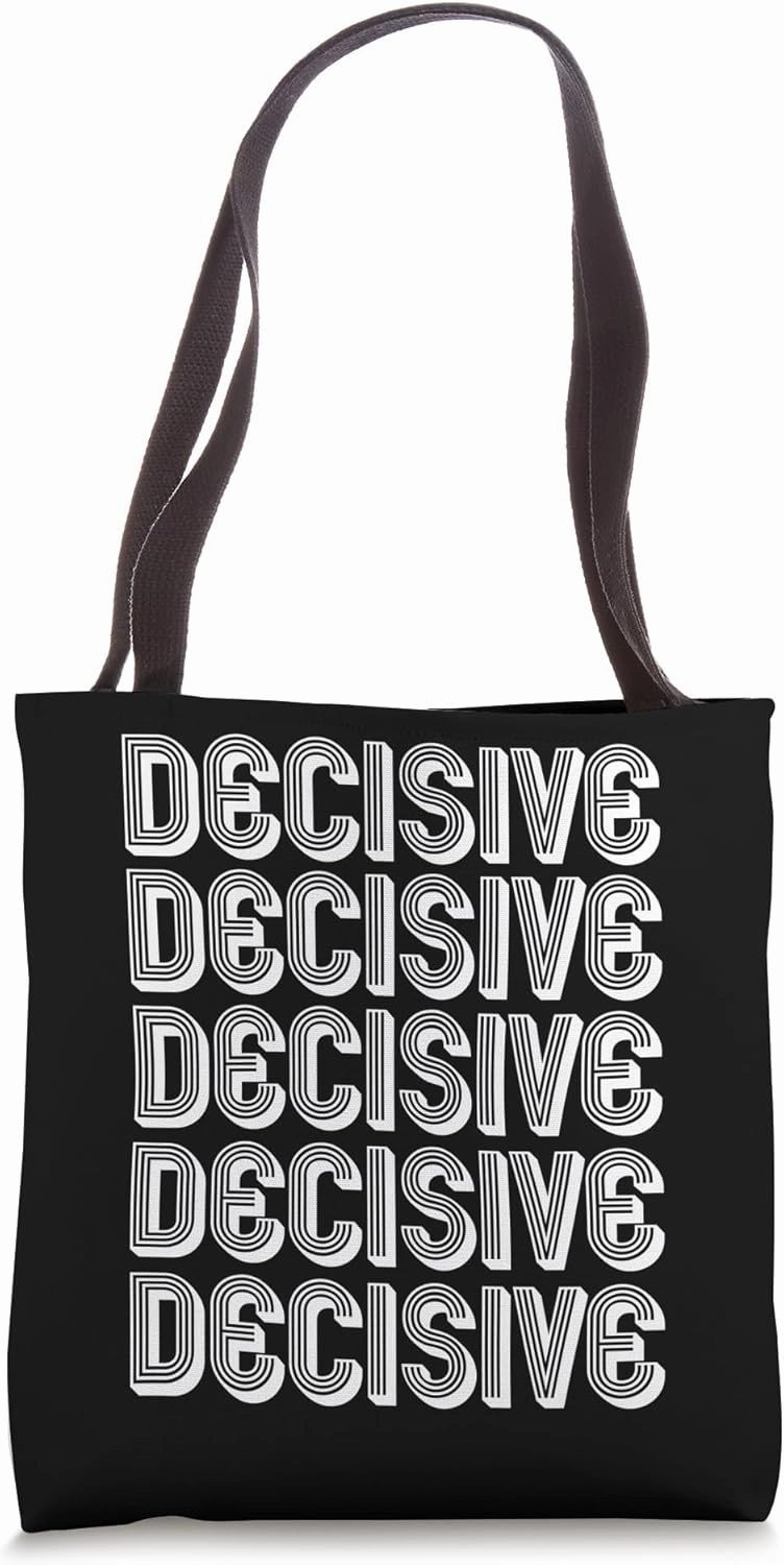 Decisive Tote Bag