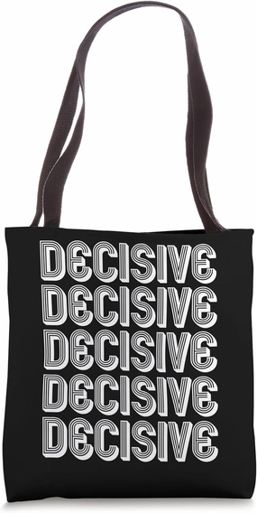 Decisive Tote Bag
