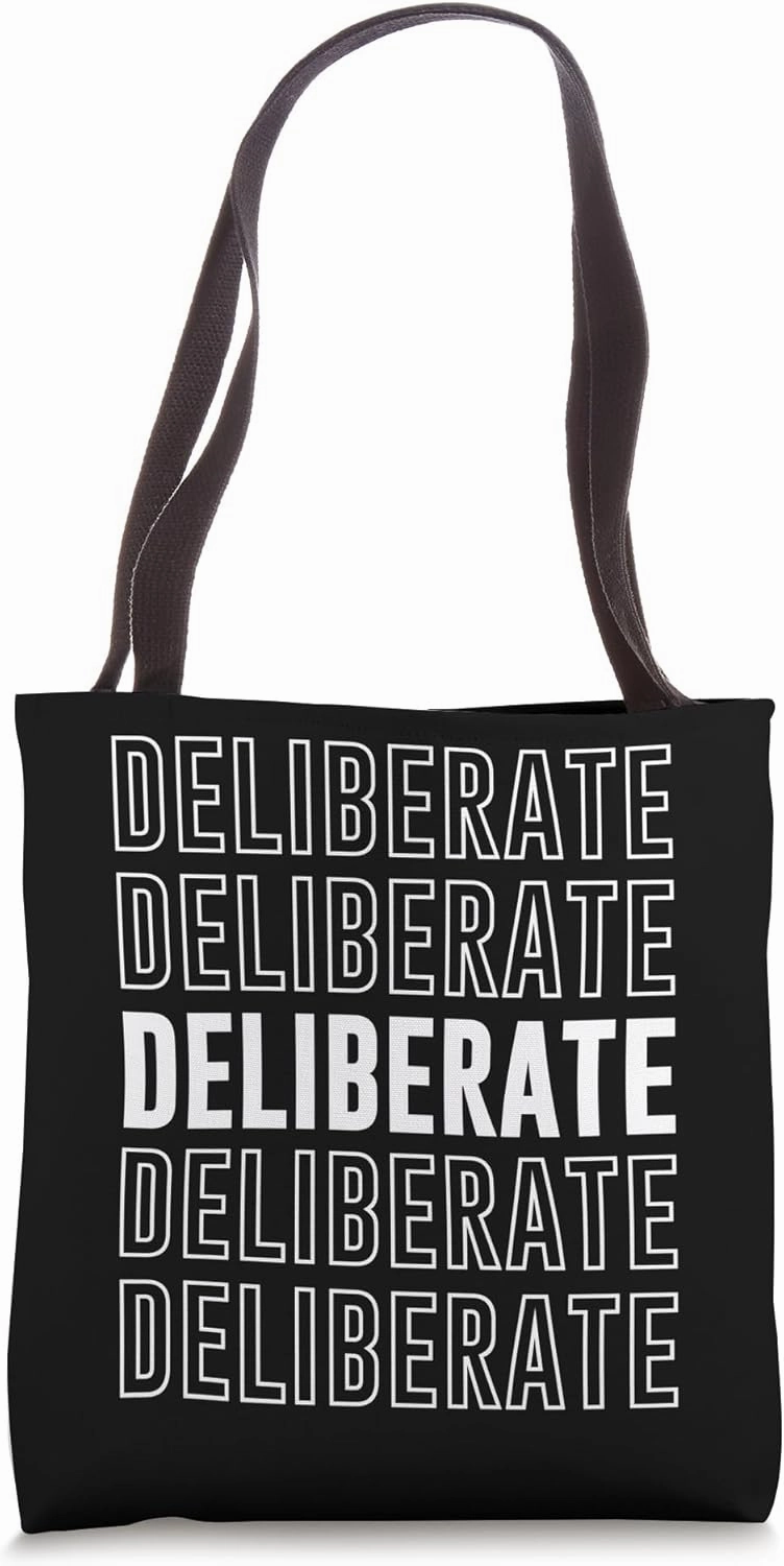 Deliberate Tote Bag