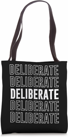 Deliberate Tote Bag
