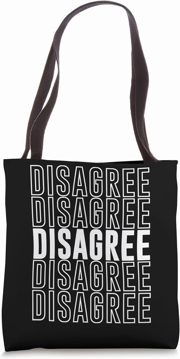 Disagree Tote Bag