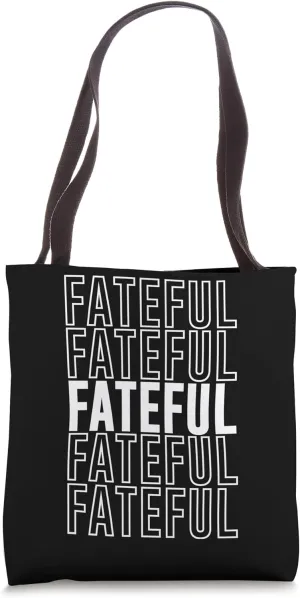 Fateful Tote Bag