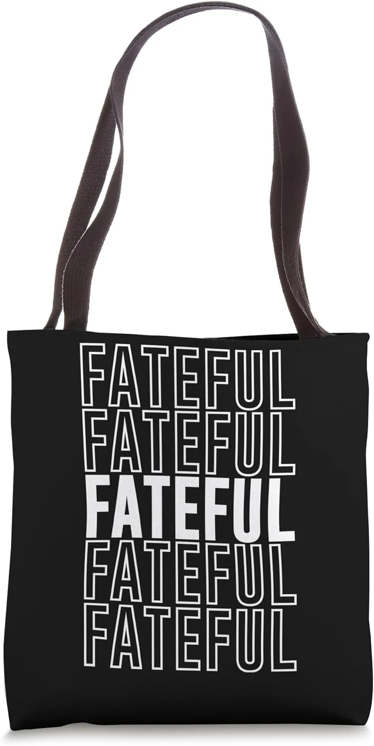 Fateful Tote Bag