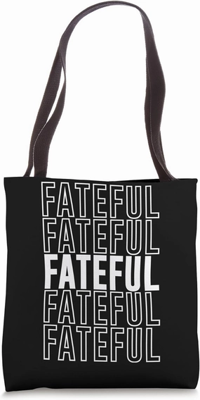 Fateful Tote Bag