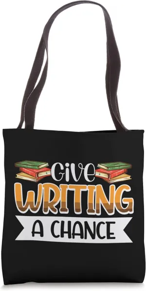 Give Writing A Chance Tote Bag