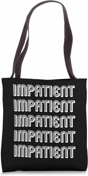 Impatient Tote Bag