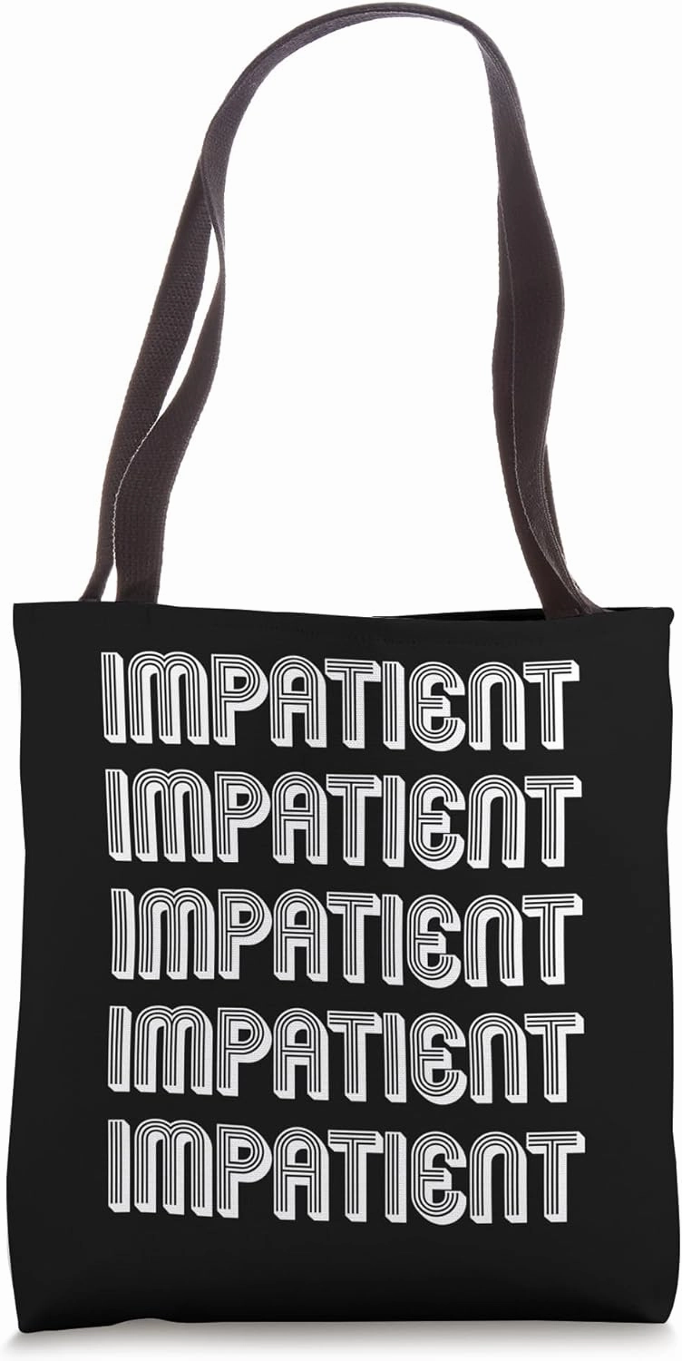 Impatient Tote Bag
