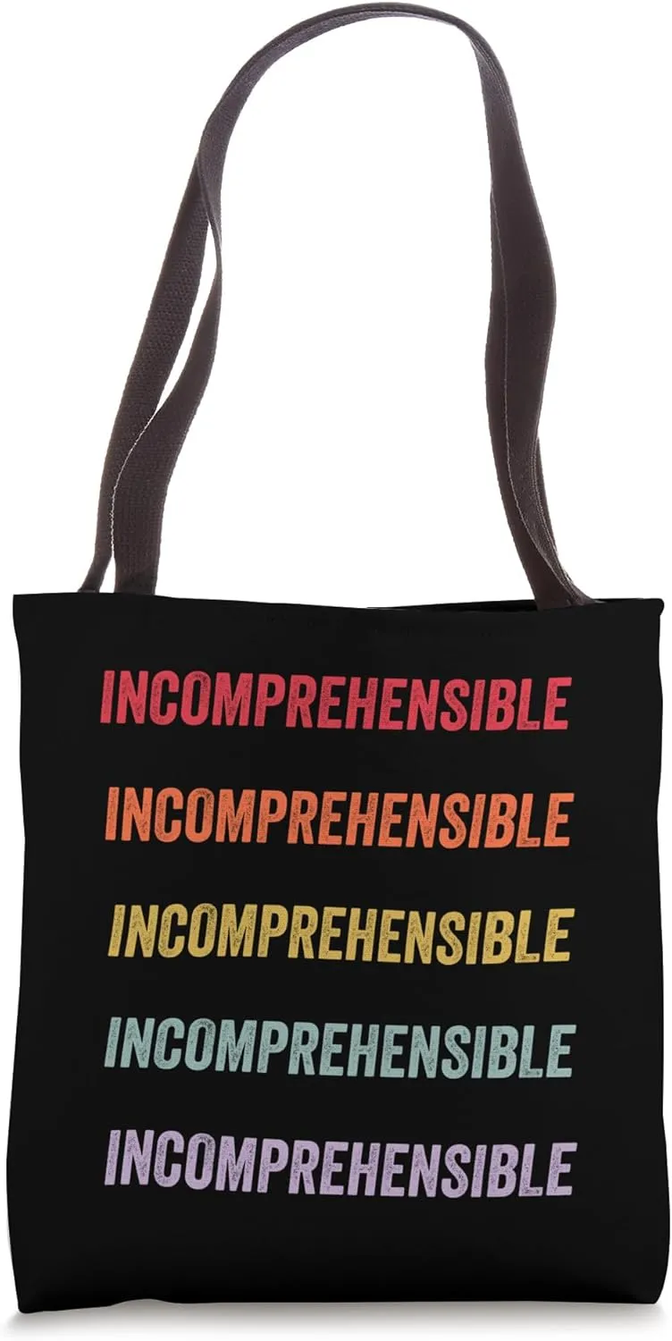 Incomprehensible Tote Bag