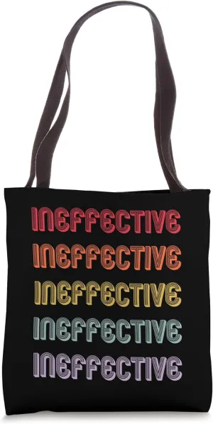 Ineffective Tote Bag