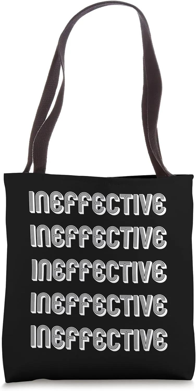 Ineffective Tote Bag