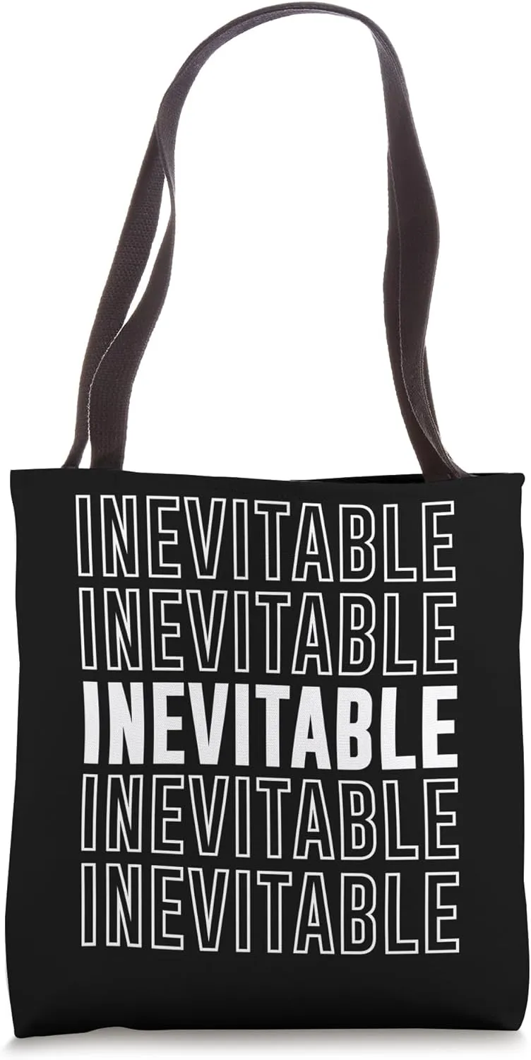 Inevitable Tote Bag