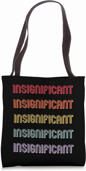 Insignificant Tote Bag