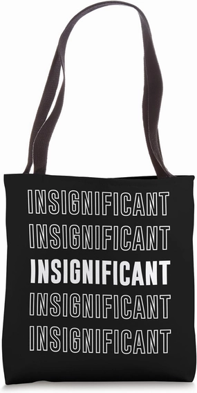 Insignificant Tote Bag