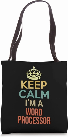 Keep Calm I'm A Word Processor Tote Bag