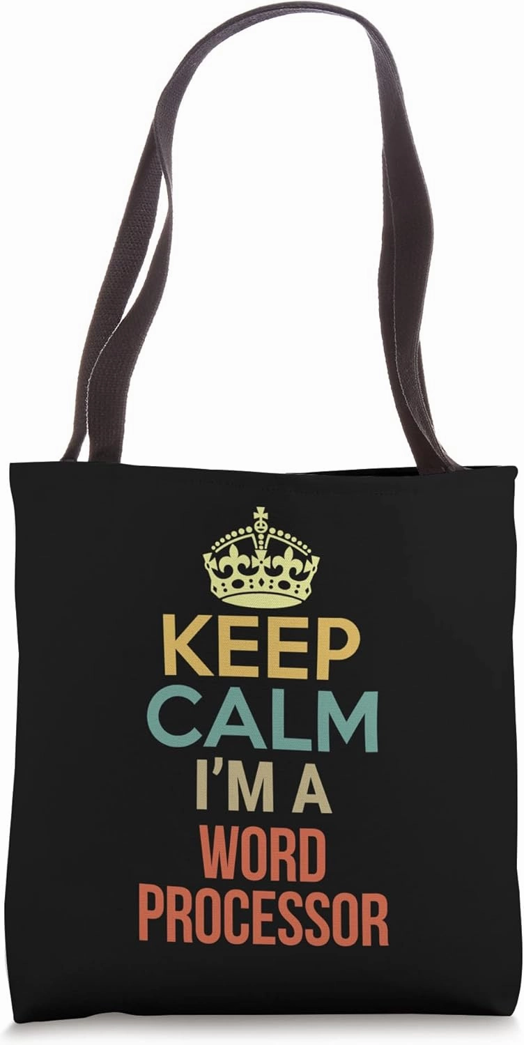 Keep Calm I'm A Word Processor Tote Bag