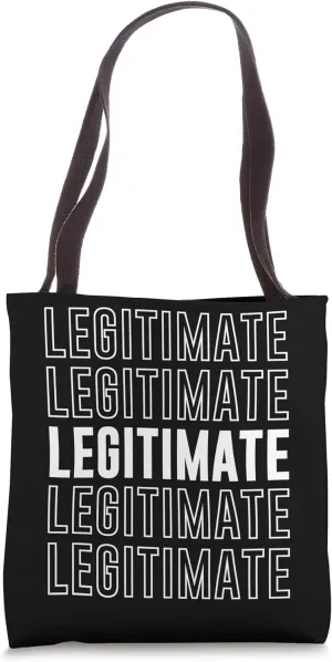 Legitimate Tote Bag