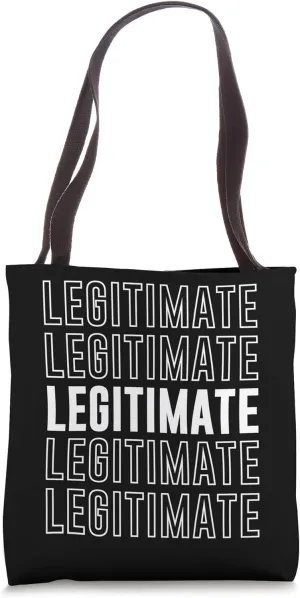 Legitimate Tote Bag