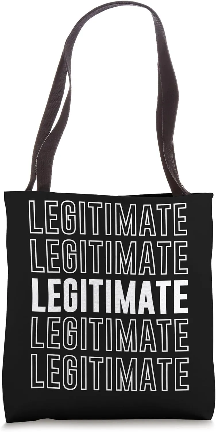 Legitimate Tote Bag