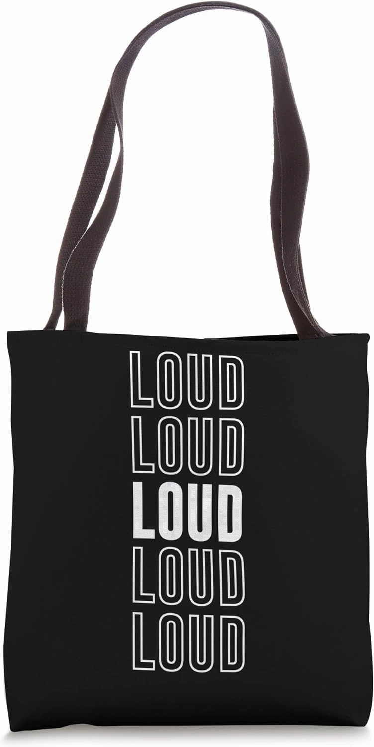 Loud Tote Bag