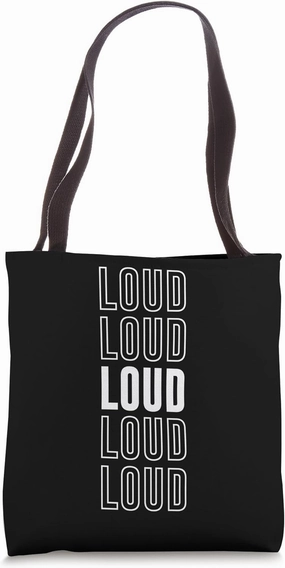 Loud Tote Bag