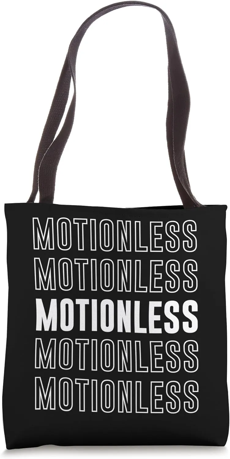 Motionless Tote Bag