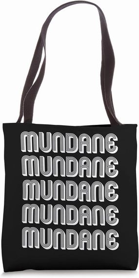 Mundane Tote Bag