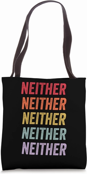 Neither Tote Bag