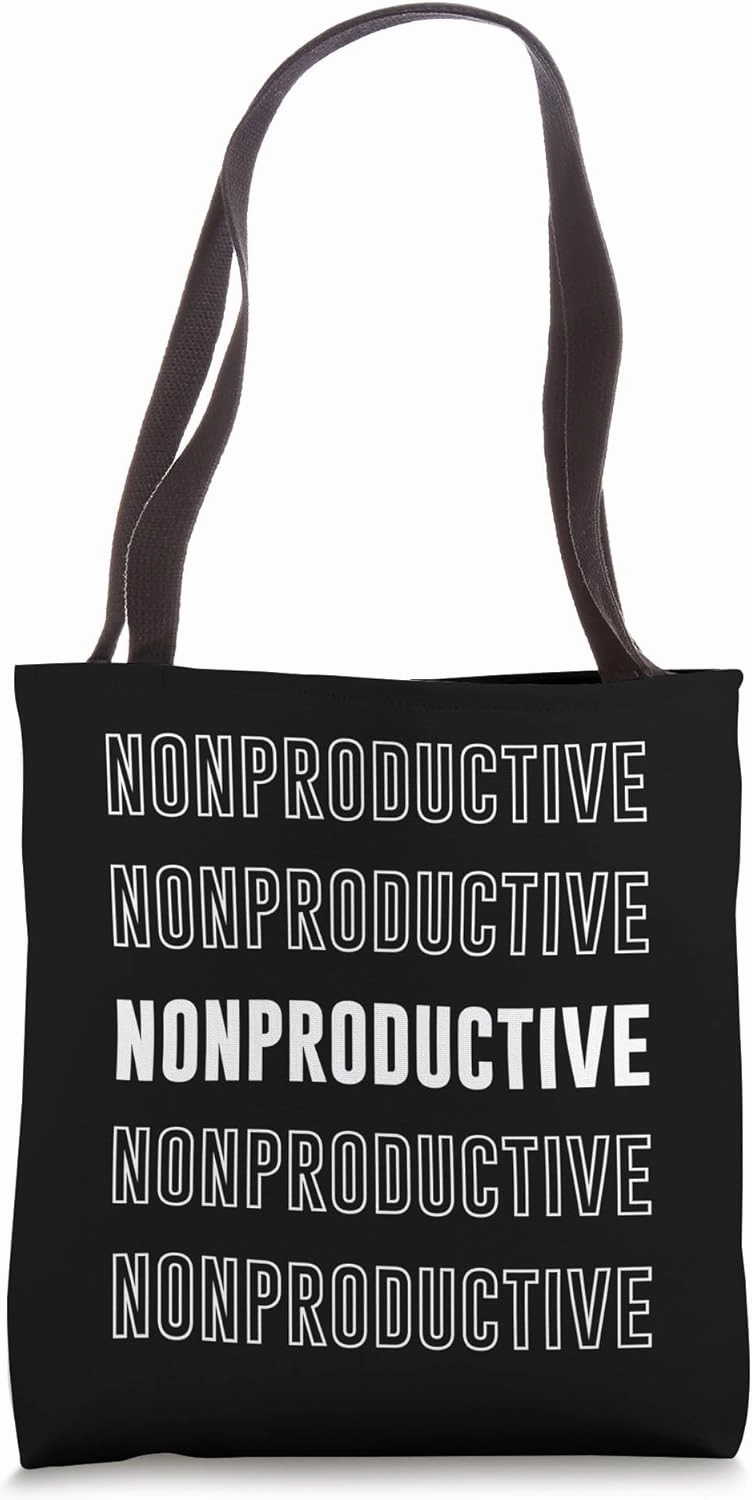 Nonproductive Tote Bag