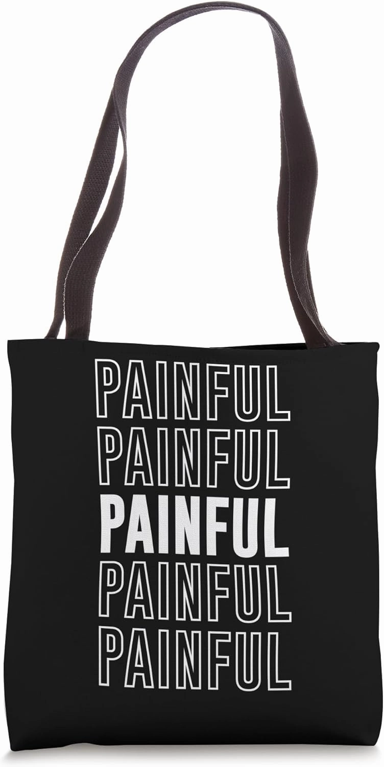 Painful Tote Bag