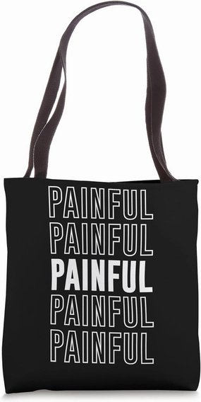 Painful Tote Bag