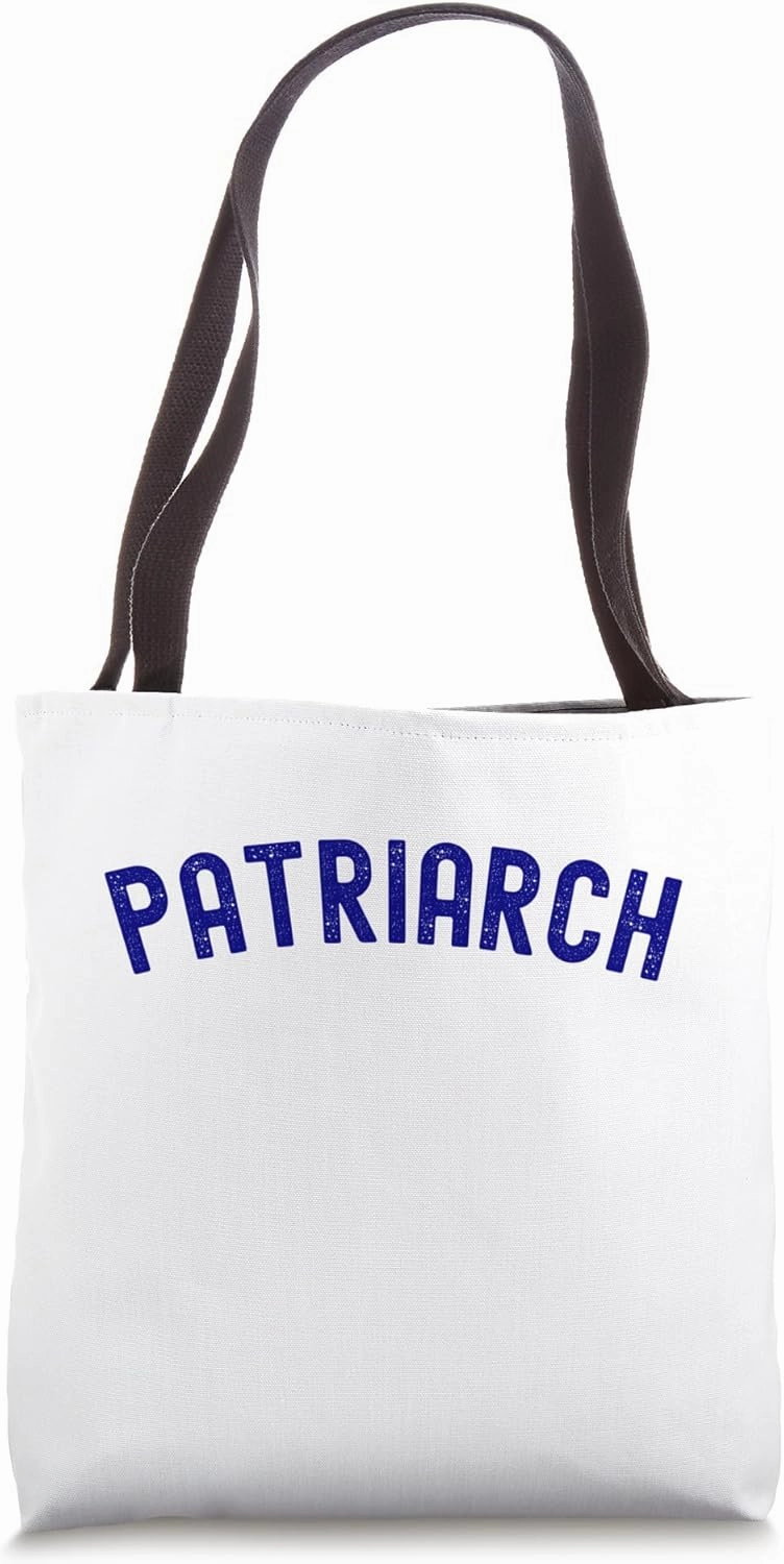 Patriarch Word Funny Tote Bag
