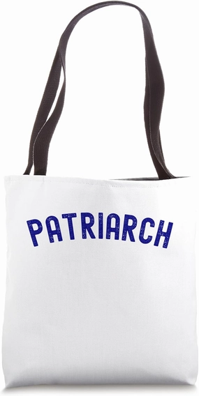 Patriarch Word Funny Tote Bag