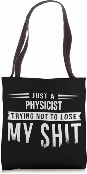 Physicist Physics Scientist Swearing Funny Saying Tote Bag