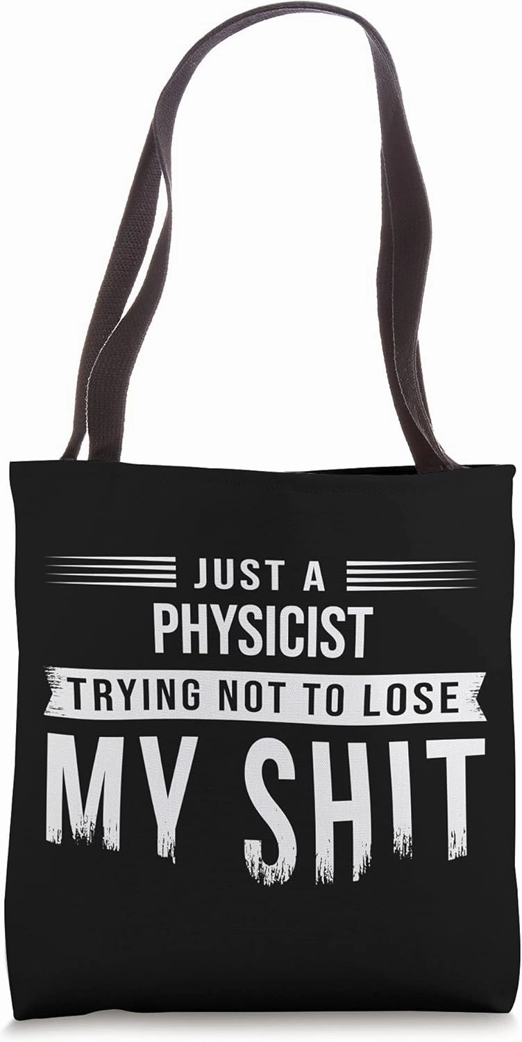 Physicist Physics Scientist Swearing Funny Saying Tote Bag
