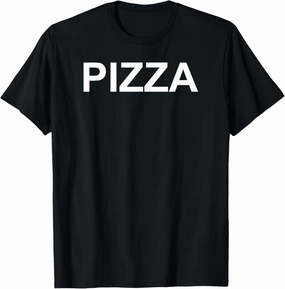 Pizza Text T-Shirt - Costume Gift