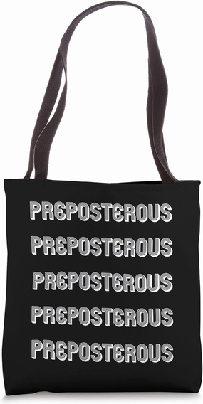 Preposterous Tote Bag
