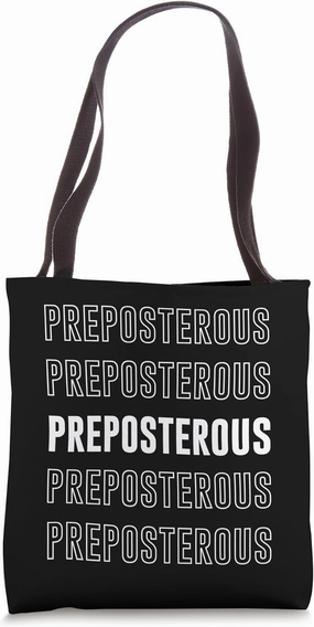 Preposterous Tote Bag