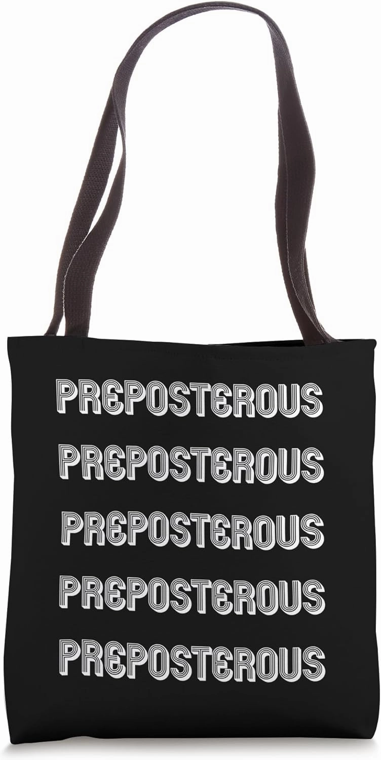 Preposterous Tote Bag