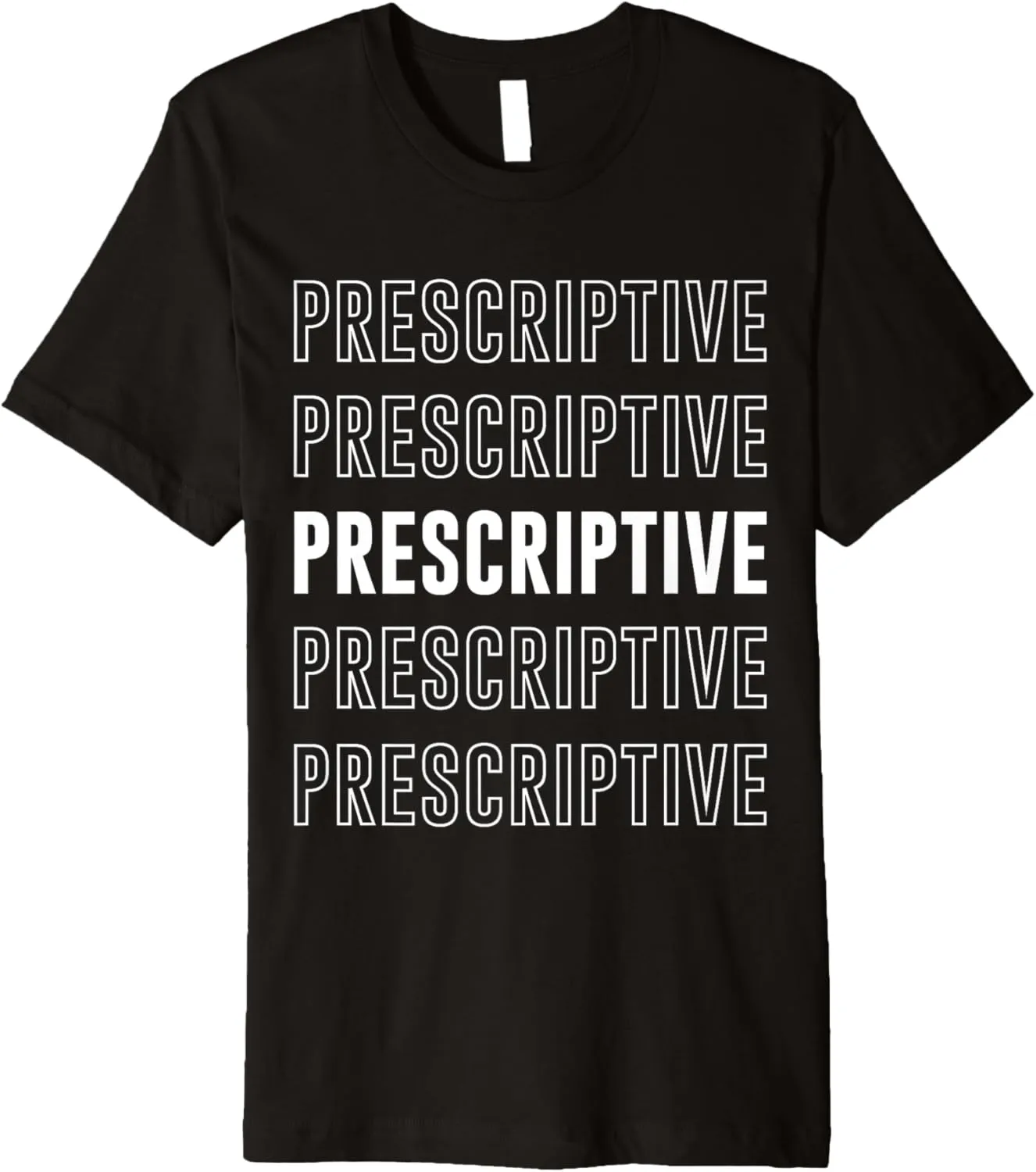 Prescriptive Premium T-Shirt