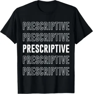 Prescriptive T-Shirt
